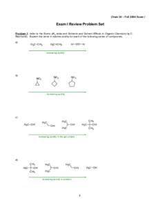 Chem 30 – Fall 2004 Exam I  Exam I Review Problem Set Problem 1 (refer to the Evans pK a table and Solvents and Solvent Effects in Organic Chemistry by C. Reichardt). Explain the trend in relative acidity for each of t