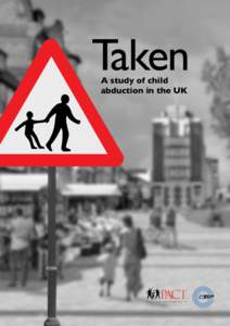 Taken A study of child abduction in the UK Taken A study of child abduction in the UK