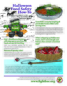 Halloween Food Safety How-To Don’t let BAC! crash your Monster Mash! Scare BAC! away by keeping all