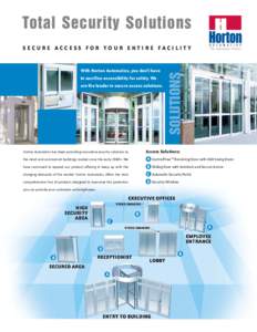 Total Security Solutions With Horton Automatics, you don’t have to sacrifice accessibility for safety. We are the leader in secure access solutions.  SOLUTIONS
