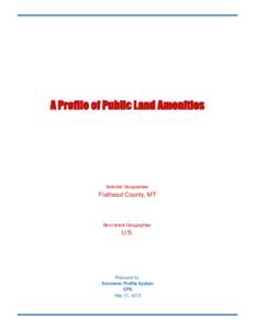 A Profile of Public Land Amenities  Selected Geographies: Flathead County, MT
