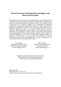 Hubs of Governance: Path-Dependence and Higher-order Effects of PTA formation In this paper, we focus on the presence of path dependence in key institutions of the international trade regime, induced by differences in co