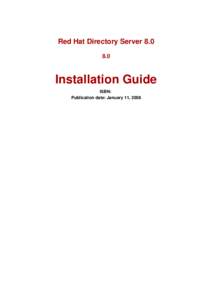 Red Hat Directory ServerInstallation Guide ISBN: Publication date: January 11, 2008