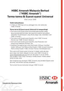HSBC Amanah Malaysia Berhad (“HSBC Amanah”) Terma-terma & Syarat-syarat Universal (Edisi JanuariTarikh berkuatkuasa: 	4 Februari 2016 bagi semua pelanggan baru dan sedia ada