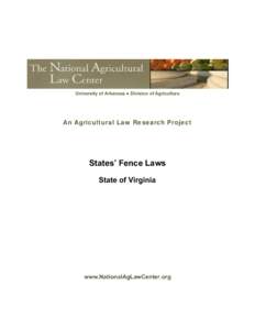 University of Arkansas ● Division of Agriculture  An Agricultural Law Research Project States’ Fence Laws State of Virginia