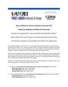 New C-SPAN/Penn, Schoen and Berland Associates Poll:  American Attitudes On Role of A First Lady Should a First Lady Be Paid? Have an Outside Job? Advocate for Policy? Women Much More Likely To Say First Lady Should Be A