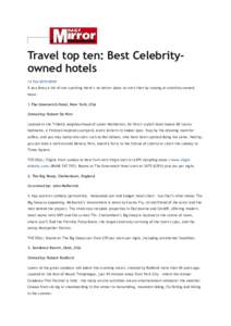 Travel top ten: Best Celebrityowned hotels 14 Feb:01 If you fancy a bit of star-spotting there’s no better place to start than by staying at celebrity-owned hotel. 1.The Greenwich Hotel, New York, USA Owned by: