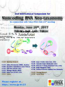 2nd International Symposium for  Noncoding RNA Neo-taxonomy In conjunction with Tokyo RNA Club 23rd meeting  Monday, June 26th, 2017