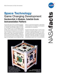 Space Technology  Game Changing Development OuroboroSat: A Modular, CubeSat-Scale Instrumentation Platform OuroboroSat, also known as the Modular Rapid­