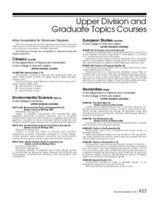 Upper Division and Graduate Topics Courses (Also Acceptable for Advanced Degrees) Refer to Courses and Curricula and Regulations of the Division of Graduate Affairs sections of this bulletin for explanation of the course