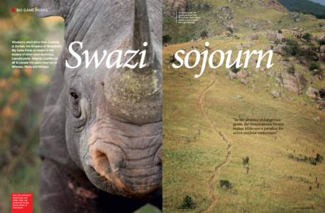 Big game parks  Situated a short drive from Gauteng or Durban, the Kingdom of Swaziland’s Big Game Parks lie hidden in the shadow of other more illustrious