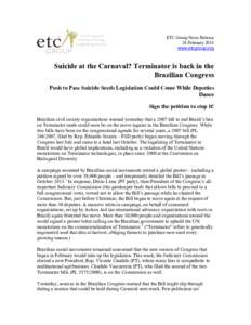 ETC Group News Release 28 February 2014 www.etcgroup.org Suicide at the Carnaval? Terminator is back in the Brazilian Congress