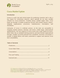April 1, 2014  Cocoa Market Update Introduction Cocoa is a cash crop and critical export for producing countries and is also a key import for consuming countries, which typically do not have suitable