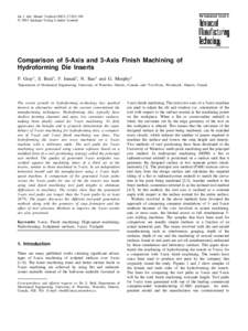 Int J Adv Manuf Technol:562–569  2001 Springer-Verlag London Limited Comparison of 5-Axis and 3-Axis Finish Machining of Hydroforming Die Inserts P. Gray1, S. Bedi1, F. Ismail1, N. Rao1 and G. Morphy2