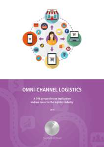 OMNI-CHANNEL LOGISTICS A DHL perspective on implications and use cases for the logistics industryPowered by DHL Trend Research