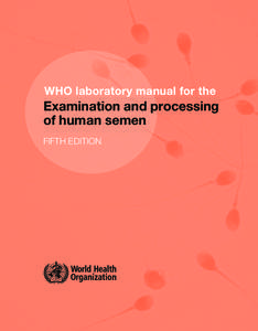 WHO laboratory manual for the  Examination and processing of human semen FIFTH EDITION