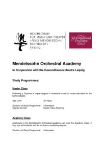 Mendelssohn Orchestral Academy in Cooperation with the Gewandhausorchestra Leipzig Study Programmes: Master Class Following a Diploma or equal degree in orchestral music or music-education in the