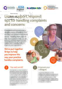 Listen, support, respond: tips for handling complaints and concerns Complaints and concerns are a valuable source of feedback that can help your practice improve its