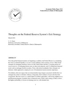 Economic Policy Paper 10-1 Federal Reserve Bank of Minneapolis Thoughts on the Federal Reserve System’s Exit Strategy March 2010 V. V. Chari