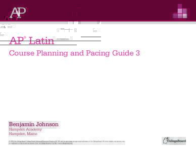 AP Latin Course Planning and Pacing Guide by Benjamin Johnson 2012