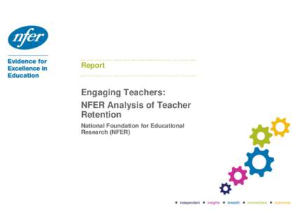 Report  Engaging Teachers: NFER Analysis of Teacher Retention National Foundation for Educational