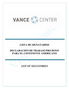 LISTA DE SIGNATARIOS DECLARACIÓN DE TRABAJO PRO BONO PARA EL CONTINENTE AMERICANO LIST OF SIGNATORIES