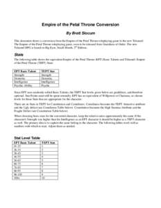 Empire of the Petal Throne Conversion By Brett Slocum This document shows a conversion from the Empire of the Petal Throne roleplaying game to the new Tekumel: The Empire of the Petal Throne roleplaying game, soon to be 