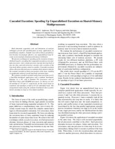 Cascaded Execution: Speeding Up Unparallelized Execution on Shared-Memory Multiprocessors Ruth E. Anderson, Thu D. Nguyen, and John Zahorjan Department of Computer Science and Engineering, BoxUniversity of Washin