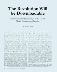 REVIEWS  The Revolution Will be Downloadable ‘African Industrial Revolution,’ e-studio Luanda Tiwani Contemporary, London