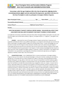 City of Covington Parks and Recreation Athletics Program 2014 YOUTH WAIVER AND INDEMNIFICATION FORM Every player under the age of eighteen (18) at the time of registration, AND ALL his/her parent(s)/guardian(s), MUST rea