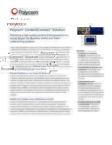 DATA SHEET  Polycom® ContentConnect™ Solution Delivering a high quality content sharing experience across Skype® for Business clients and video conferencing systems