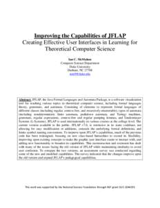 Improving the Capabilities of JFLAP Creating Effective User Interfaces in Learning for Theoretical Computer Science Ian C. McMahon Computer Science Department Duke University