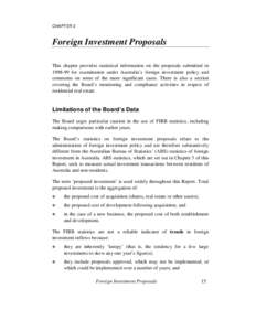 CHAPTER 2  Foreign Investment Proposals This chapter provides statistical information on the proposals submitted infor examination under Australia’s foreign investment policy and comments on some of the more s