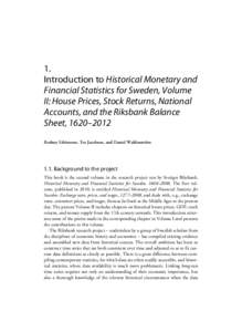 1. Introduction to Historical Monetary and Financial Statistics for Sweden, Volume II: House Prices, Stock Returns, National Accounts, and the Riksbank Balance Sheet, 1620–2012