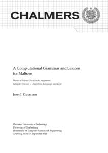 A Computational Grammar and Lexicon for Maltese Master of Science Thesis in the programme: Computer Science — Algorithms, Languages and Logic  J J. C