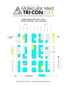 Exhibits: February 16-18, 2015 ~ HALL D[removed]’ x 10’) Booths ~ 7 (10’ x 20’) Booths