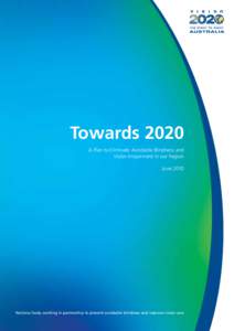 Towards 2020 A Plan to Eliminate Avoidable Blindness and Vision Impairment in our Region JuneNational body working in partnership to prevent avoidable blindness and improve vision care