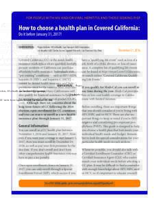 FOR PEOPLE WITH HIV AND/OR VIRAL HEPATITIS AND THOSE SEEKING PrEP  How to choose a health plan in Covered California: Do it before January 31, 2017!  CONTRIBUTORS:	 Project Inform, APLA Health, San Francisco AIDS Foundat