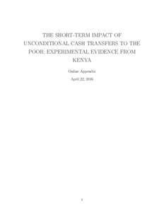 THE SHORT-TERM IMPACT OF UNCONDITIONAL CASH TRANSFERS TO THE POOR: EXPERIMENTAL EVIDENCE FROM KENYA