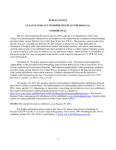 PUBLIC NOTICE CLEAN WATER ACT INTERPRETIVE RULE FOR 404(f)(1)(A) WITHDRAWAL The U.S. Environmental Protection Agency (EPA) and the U.S. Department of the Army (Army) are announcing the withdrawal of an interpretive rule 