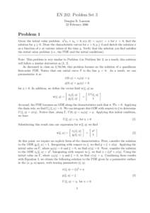 EN 202: Problem Set 3 Douglas R. Lanman 22 February 2006 Problem 1 Given the initial value problem: u2 ux + uy = 0, u(x, 0) = u0 (x) = x for x > 0, find the