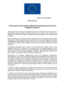 BEIRUT, 31 JANUARY[removed]PRESS RELEASE The European Union grants additional humanitarian aid for Syrian refugees in Lebanon