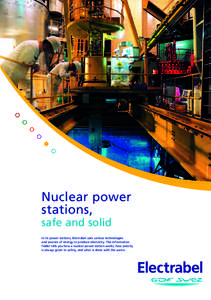 Peter Duerinck  Nuclear power stations, safe and solid In its power stations, Electrabel uses various technologies