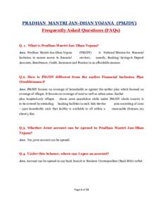 PRADHAN MANTRI JAN-DHAN YOJANA (PMJDY) Frequently Asked Questions (FAQs) Q. 1. What is Pradhan Mantri Jan-Dhan Yojana? Ans. Pradhan Mantri Jan-Dhan Yojana