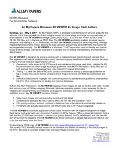 NEWS Release For Immediate Release All My Papers Releases X9 VIEWER for Image Cash Letters Saratoga, CA – May 2, 2007 – All My Papers (AMP), a developer and distributor of software products that address critical inte