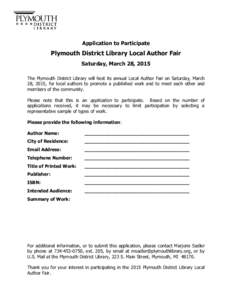 Application to Participate  Plymouth District Library Local Author Fair Saturday, March 28, 2015 The Plymouth District Library will host its annual Local Author Fair on Saturday, March 28, 2015, for local authors to prom