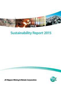 Sustainability Report 2015  We contribute to the development of a sustainable economy and society through innovation in the areas of resources and materials.