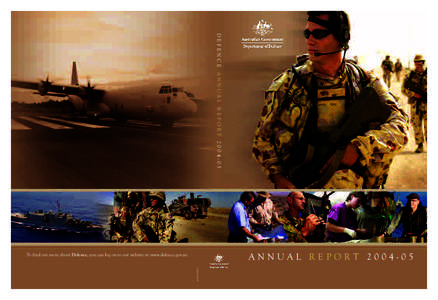 D E F E N C E A nn u a l R e p o r t[removed]A nn u a l R e p o r t[removed]To find out more about Defence, you can log on to our website at: www.defence.gov.au DPSJUL041/05