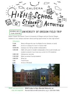SATURDAY, MAY 21 9 A.M.–5:30 P.M. UNIVERSITY OF OREGON FIELD TRIP  Quack! Quack! Go Ducks! Travel to University of Oregon and join Central Oregon