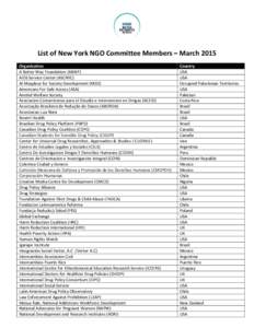 List of New York NGO Committee Members – March 2015 Organization A Better Way Foundation (ABWF) AIDS Service Center (ASCNYC) Al-Maqdese for Society Development (MSD) Americans For Safe Access (ASA)